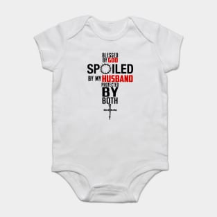 Blessed By God Spoiled By My Husband Protected By Boths Baby Bodysuit